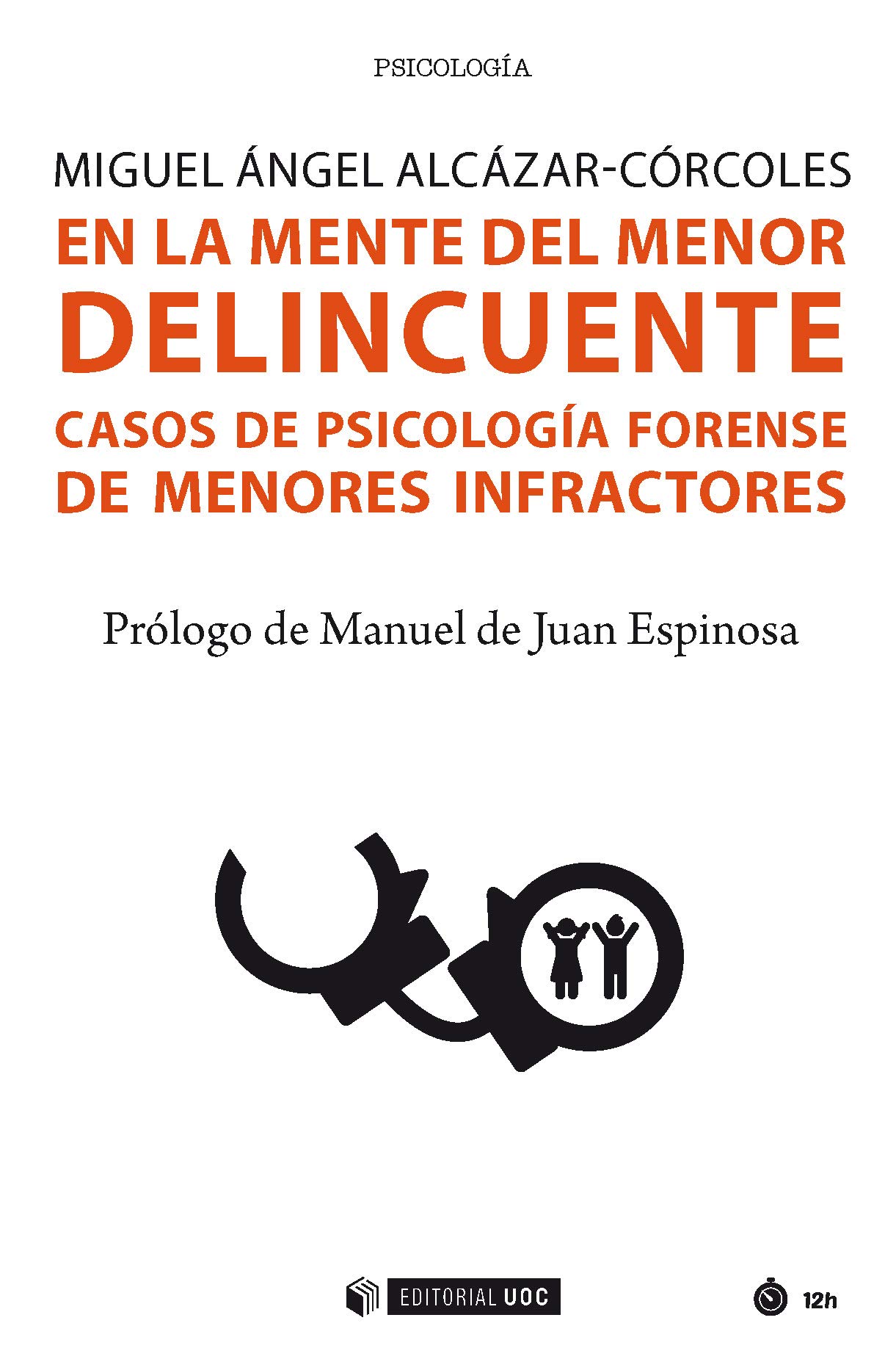 En la mente del menor delincuente. Casos de psicología forense de menores infractores (Manuales) (Spanish Edition)