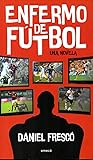 Enfermo de fútbol