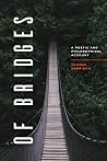 Of Bridges: A Poetic and Philosophical Account