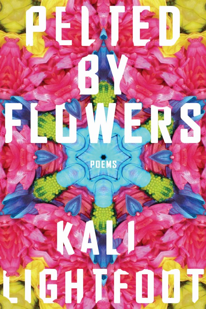 Pelted By Flowers: Poems