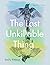 The Last Unkillable Thing by Emily Pittinos