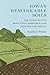 Iowa's Remarkable Soils by Kathleen Woida