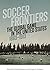Soccer Frontiers: The Global Game in the United States, 1863–1913 (Sport & Popular Culture)