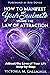 How to Manifest Your Soulmate Using The Law of Attraction: Attract the Love of Your Life Step-by-Step