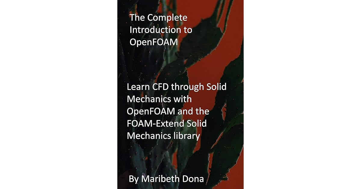 The Complete Introduction to OpenFOAM Learn CFD through Solid