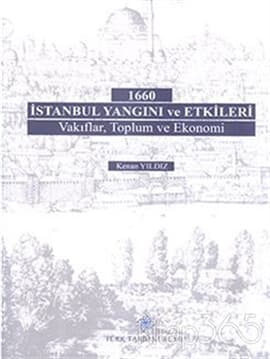 1660 İSTANBUL YANGINI VE ETKİLERİ: Vakıflar, Toplum ve Ekonomi (Hardcover)