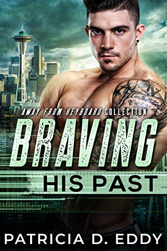 Braving His Past (Away From Keyboard #8)