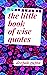 The Little Book of Wise Quotes