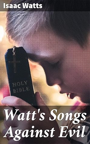 Watt's Songs Against Evil