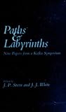 Paths and Labyrinths: Nine Papers Read at the Franz Kafka Symposium Held at The Institute of Germanic Studies on 20 and 21 October 1983