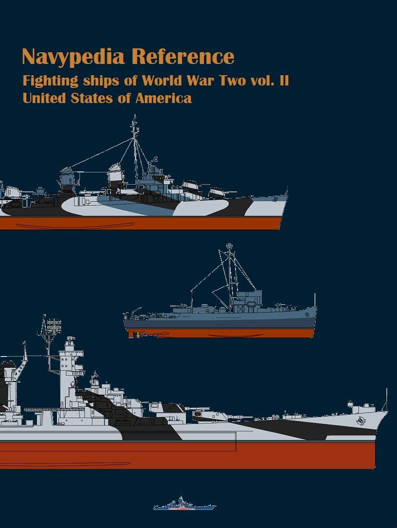 Fighting ships of World War Two 1937 - 1945. Volume II. United States of America (Navypedia reference. Fighting ships of World War Two. Book 2)