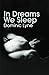 In Dreams We Sleep