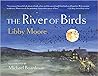 The River Of Birds by Libby Moore