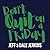Don't Quit on a Friday: 31 ...