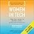 Women in Tech: Practical Advice and Inspiring Stories from Successful Women in Tech to Take Your Career to the Next Level