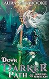 Down A Darker Path (Dulcea's Rebellion, #2)