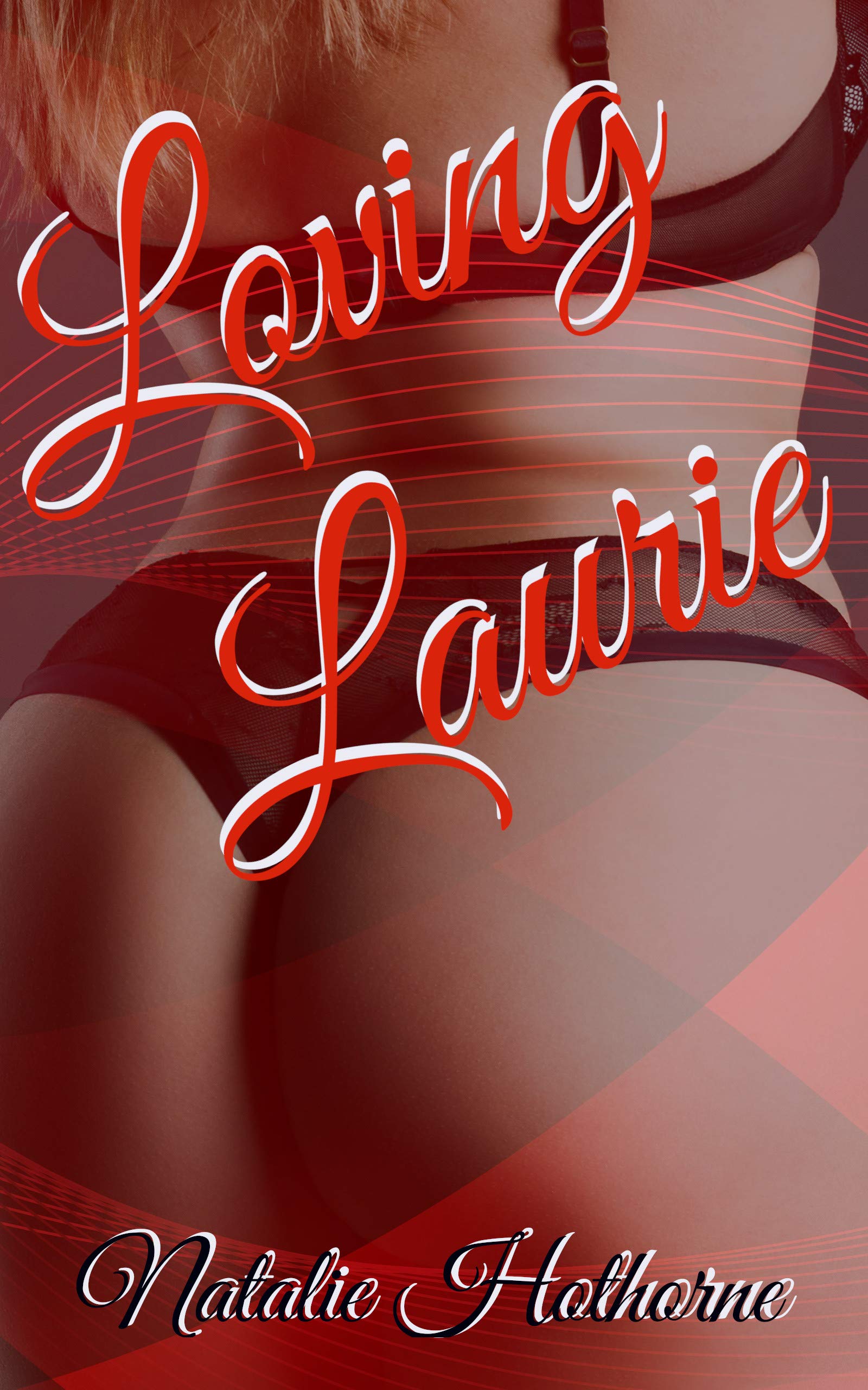 Loving Laurie: An Erotic Love Story (The Early Works)