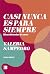 Casi nunca es para siempre: Microhistorias de amor (Spanish Edition)