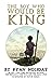 The Boy Who Would Be King: ...