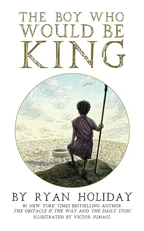 The Boy Who Would Be King: A Fable About Marcus Aurelius