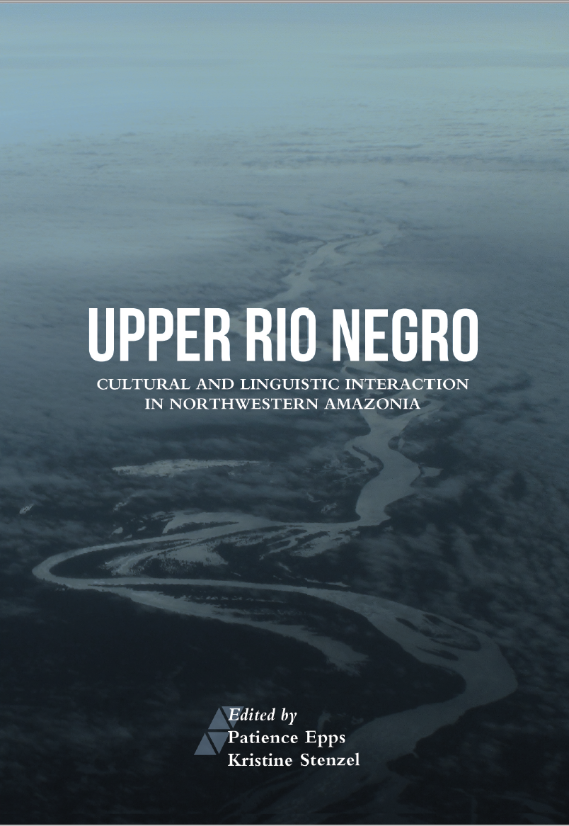 Upper Rio Negro: Cultural and linguistic interaction in northwestern amazonia