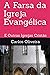 A Farsa da Igreja Evangélica by Carlos Oliveira