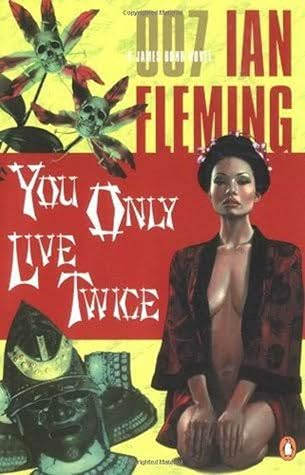You Only Live Twice James Bond 007 By Lan Fleming You Only Live Twice James Bond 007 By Lan Fleming
