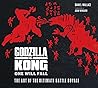 Godzilla vs. Kong: One Will Fall: The Art of the Ultimate Battle Royale (KING KONG)