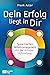 Dein Erfolg liegt in Dir: Systemisches Selbstmanagement mit der Vier-Körper-Aufstellung