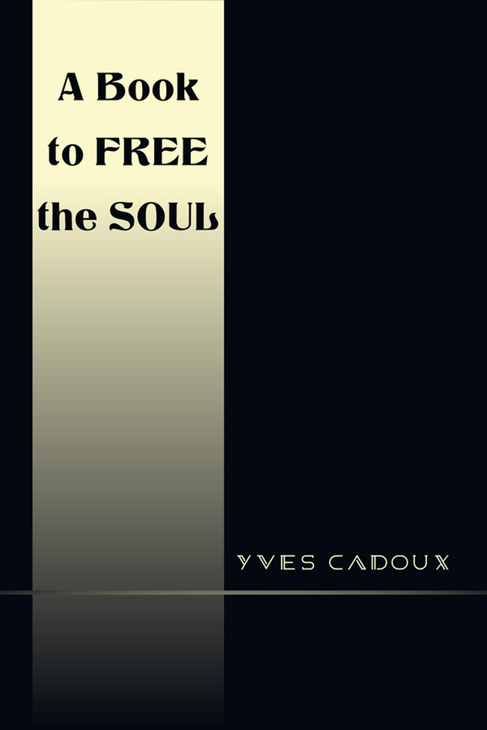 A Book to Free the Soul (Kindle Edition)