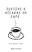 Poesias e xícaras de café (às vezes chá) (Portuguese Edition)