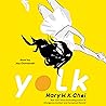 Yolk by Mary H.K.  Choi