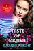 Taste of Torment (Deep In Your Veins, #3)