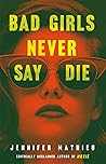 Bad Girls Never Say Die