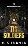 Tin Soldiers by M.K. Turner