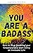 You Are A Badass: How to st...