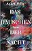 Das Rauschen der Nacht
