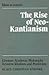 The Rise of Neo-Kantianism: German Academic Philosophy Between Idealism And Positivism