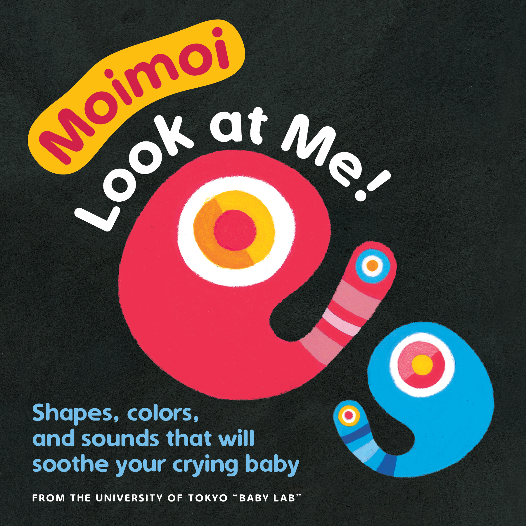 Moimoi―Look at Me!: A High Contrast, High Color Board Book with Shapes, Colors, and Sounds to Soothe Your Crying Baby (Board Book)