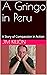 A Gringo in Peru: A Story o...