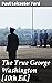 The True George Washington [10th Ed.] by Paul Leicester Ford