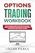 Options Trading Workbook: T...