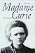 Madame Curie. Eine Biographie by Ève Curie