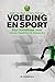 Voeding en Sport: een handboek voor trainers, begeleiders en (topsporters) (Dutch Edition)