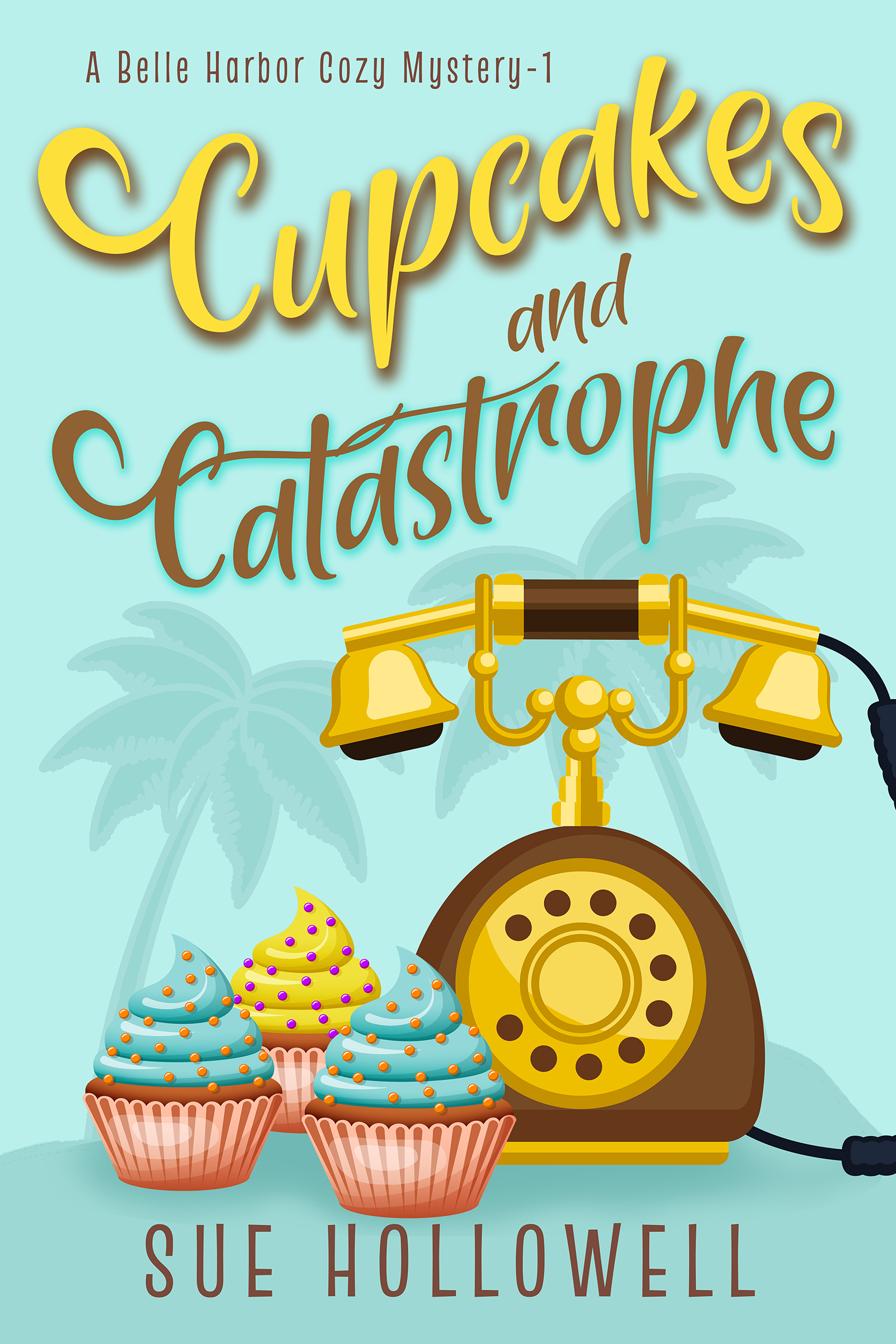 Cupcakes and Catastrophe (A Belle Harbor Cozy Mystery, #1)