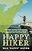 Happy Hiker: The Epic Journey of an Unlikely Appalachian Trail Thru-Hiker