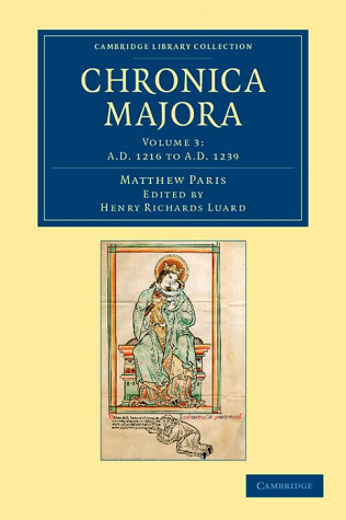 Matthaei Parisiensis Chronica Majora, Volume 3: A.D. 1216 to A.D. 1239