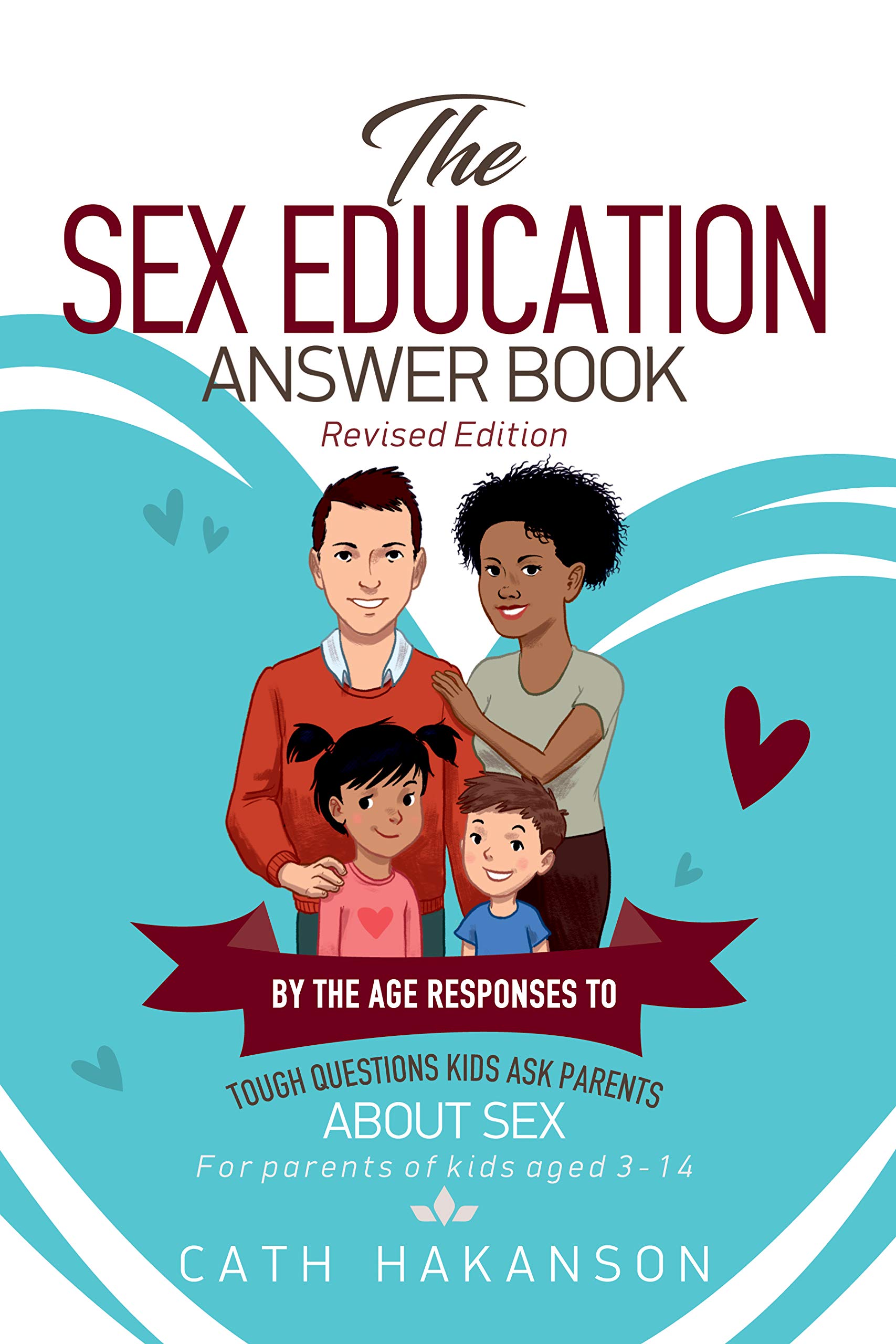 The Sex Education Answer Book: By the Age Responses to Tough Questions Kids Ask Parents About Sex