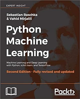 Python Machine Learning: Machine Learning and Deep Learning with Python, scikit-learn, and TensorFlow