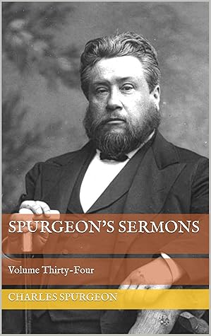 Spurgeon's Sermons: Volume Thirty-Four